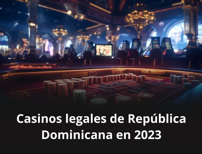 Casinos legales de República Dominicana en 2023