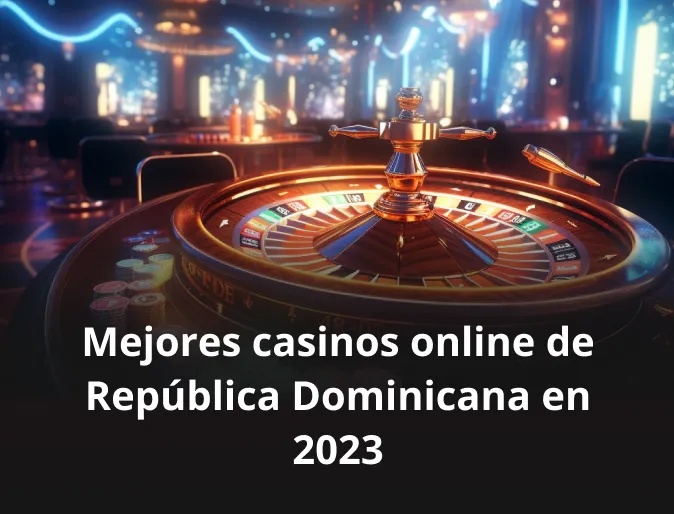 Mejores casinos online de República Dominicana en 2023
