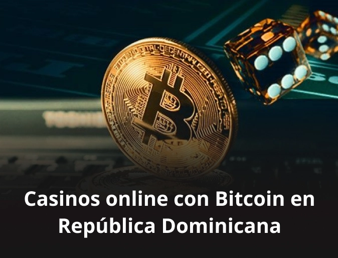 Casinos online con Bitcoin en República Dominicana